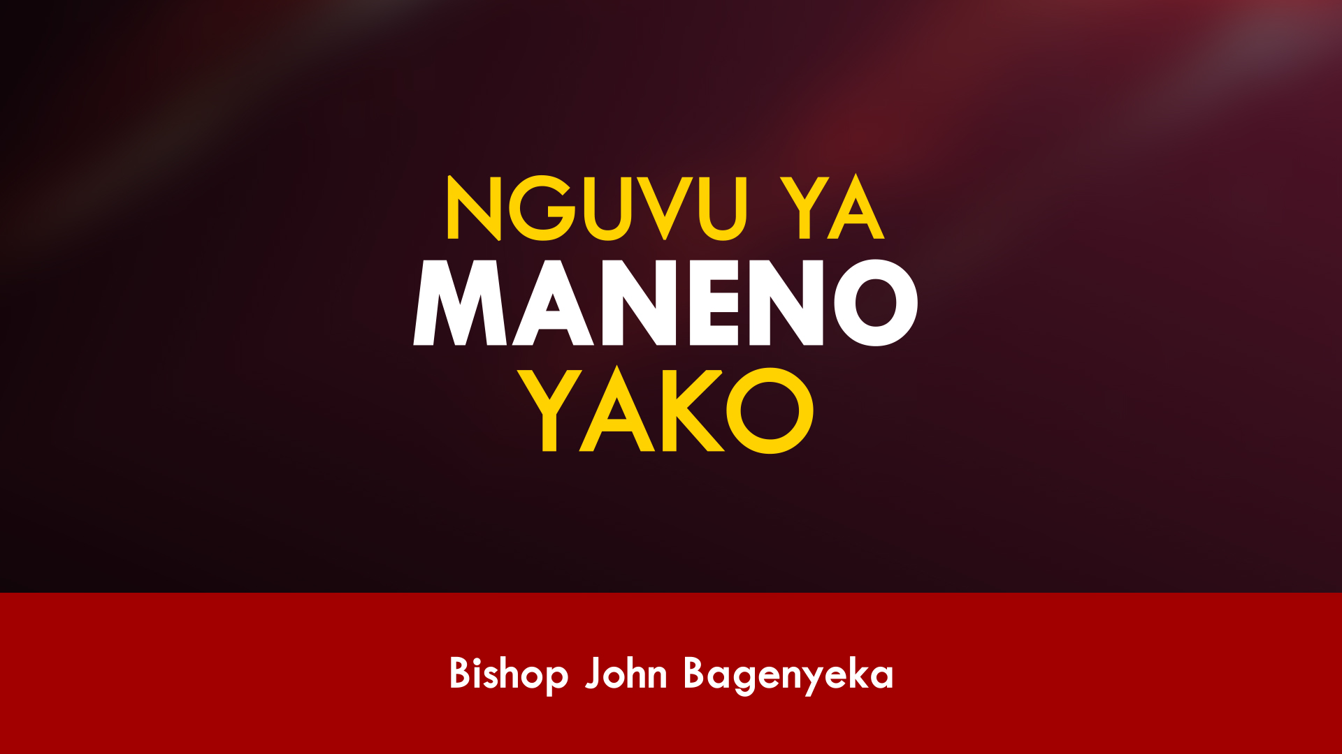 NGUVU YA MANENO YAKO